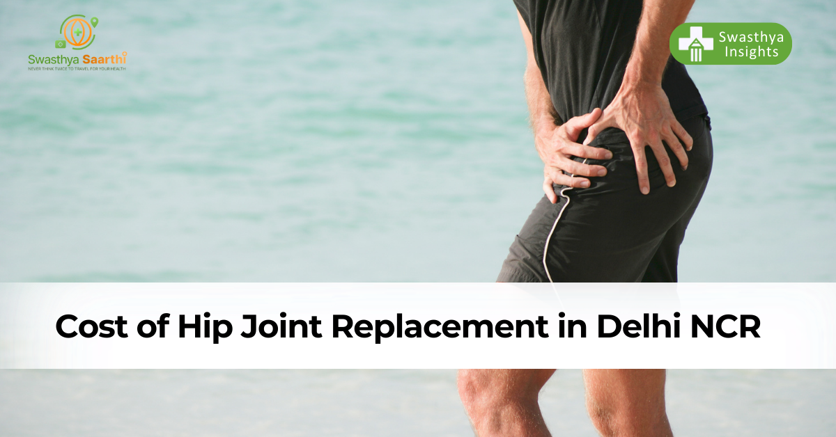 Cost of Hip Joint Replacement in Delhi NCR